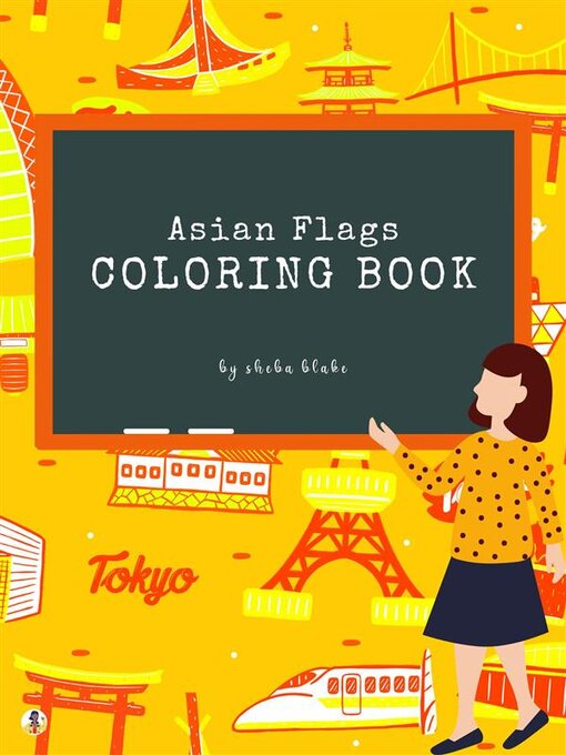 Title details for Asian Flags of the World Coloring Book for Kids Ages 6+ (Printable Version) by Sheba Blake - Wait list